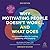 Why Motivating People Doesn...
