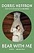 Bear with Me by Dorris Heffron