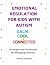 EMOTIONAL REGULATION FOR KI...
