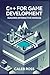 C++ for game development: Building Interactive Worlds