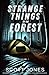 Strange Things In The Forest: Volume 1