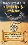 Death of the Wakeman: Murder and mystery in medieval England (The Draychester Chronicles Book 4 - middle ages crime)