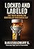 LOCKED AND LABELED : The Tr...