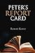 PETER’S REPORT CARD by Robert Kurtz