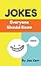 Jokes Everyone Should Know