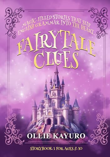 Fairytale Clues: Magic-filled Stories That Slip English Grammar into the Heart (Kindle Edition)