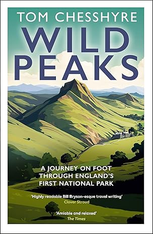 Wild Peaks: A Journey on Foot Through England’s First National Park (Hardcover)