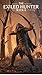 The Exiled Hunter - (LITRPG...