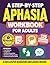 A Step-by-Step Aphasia Workbook for Adults by Clare Thinkwell
