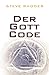 Der Gott-Code: Wir sind Roboter! (German Edition)