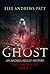 Ghost (Andrea Kelley: The A...