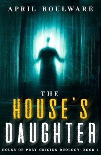 The House's Daughter: Book One of The House of Prey: Origins Duology | A Haunting Psychological Horror (Kindle Edition)