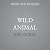Wild Animal: A Novel