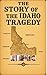The Story of the Idaho Tragedy