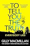 To Tell You the Truth by Gilly Macmillan