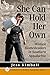 She Can Hold Her Own: Women Homesteaders in Southern Appalachia (Contributions to Southern Appalachian Studies, 59)