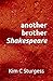 another brother Shakespeare by Kim C Sturgess