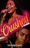 Crushed: A Novelette (Love Cynics Anonymous)