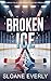 Broken Ice by Sloane Everly