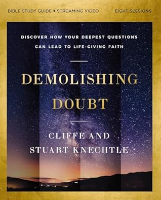 Demolishing Doubt: Discover How Your Deepest Questions Can Lead to Life-Giving Faith