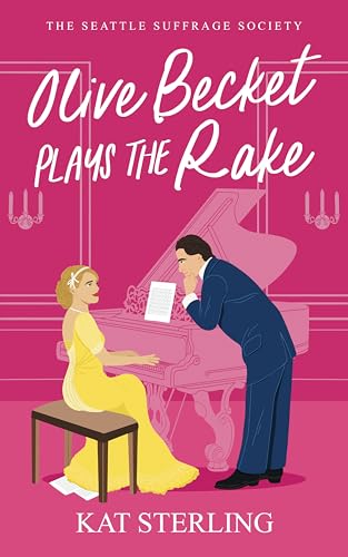 Olive Becket Plays the Rake: An Opposites Attract Historical Romance (The Seattle Suffrage Society Book 2)