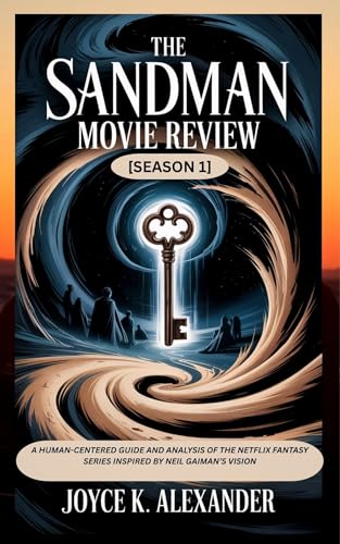 The Sandman Movie Review (Season 1): A Human-Centered Guide and Analysis of the Netflix Fantasy Series Inspired by Neil Gaiman’s Vision