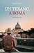 UN TEXANO A ROMA: Poliziotto per caso (Italian Edition)