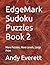 EdgeMark Sudoku Puzzles Book 2 by Andy Everett