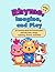 Rhyme, Imagine, and Play for ages 2-5 by G. George