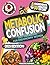 Metabolic Confusion Diet Co...