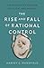 The Rise and Fall of Rational Control by Harvey Claflin Mansfield The Rise and Fall of Rational Control by Harvey Claflin Mansfield