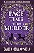 Face Time With Murder by Sue Hollowell
