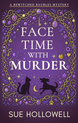 Face Time With Murder (A Bewitched Baubles Mystery Book 2)