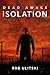 Isolation (Dead Awake, #3)