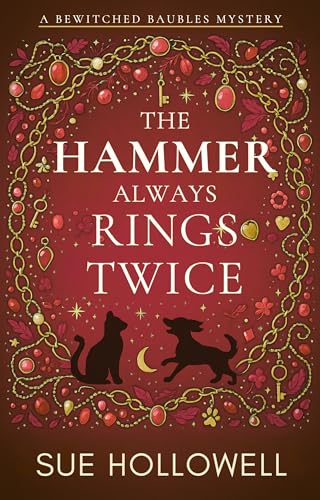The Hammer Always Rings Twice (A Bewitched Baubles Mystery Book 3)