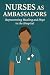 Nurses as Ambassadors: Repr...