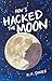 How I Hacked The Moon