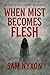 When Mist Becomes Flesh