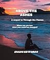 Above the Ashes :...