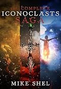 The Complete Iconoclasts Saga: Books 0.5 - 3