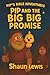Pip and the Big Big Promise