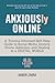 ANXIOUSly ONLINE by Amber Zahra