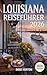 Louisiana Reiseführer 2026:...