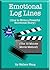 Emotional Log Lines: (How to Write a Powerful Emotional Story) (The 15-Minute Movie Method Book 5)