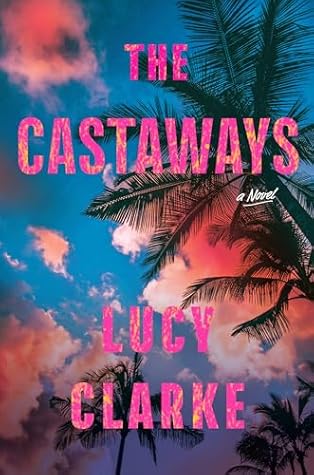 The Castaways by Lucy Clarke