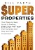 Super Properties: Your Step...