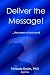 Deliver the Message!: ...th...