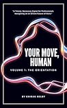 Your Move, Human: Volume 1 Your Move, Human: Volume 1