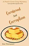 Cornbread and Corruption: A Southern Cozy Culinary Mystery (A Covington Mystery - A Southern Cozy Culinary Treat)