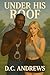 Under His Roof (D.C. Andrews’ Erotic Tales Book 5)